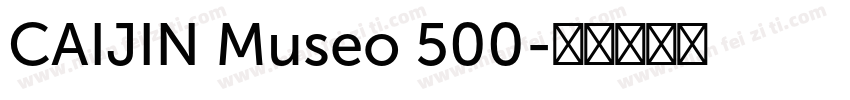 CAIJIN Museo 500字体转换